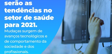 Saiba quais são as tendências no setor de saúde para 2021