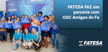 FATESA FAZ em parceria com OSC Amigos do Fe