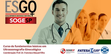 Curso de Fundamentos Básicos em Ultrassonografia Ginecológica - SOGESP - FATESA/EURP