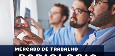 Quer saber tudo sobre a Radiologia e o Mercado de Trabalho?